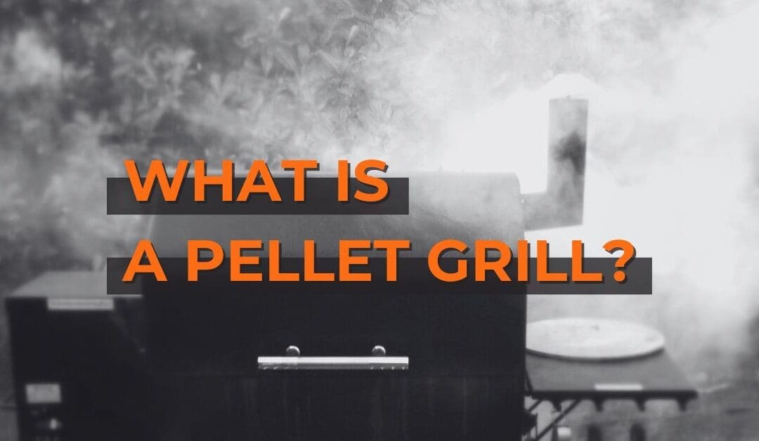 What is a Pellet Grill?